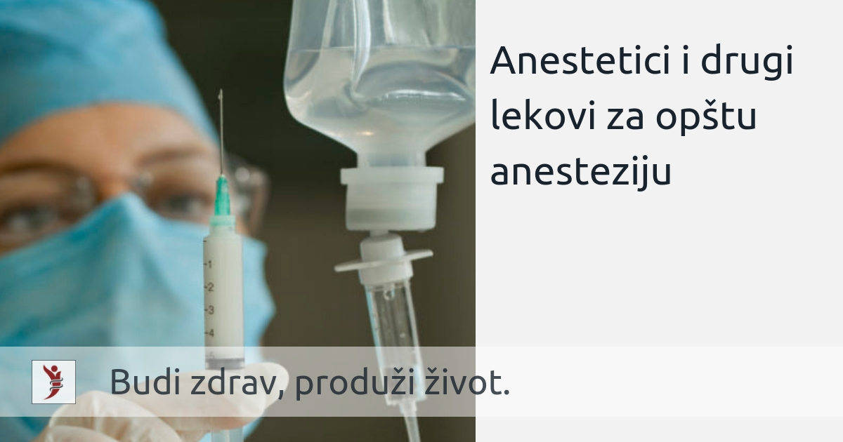 Anestetici i drugi lekovi za opštu anesteziju