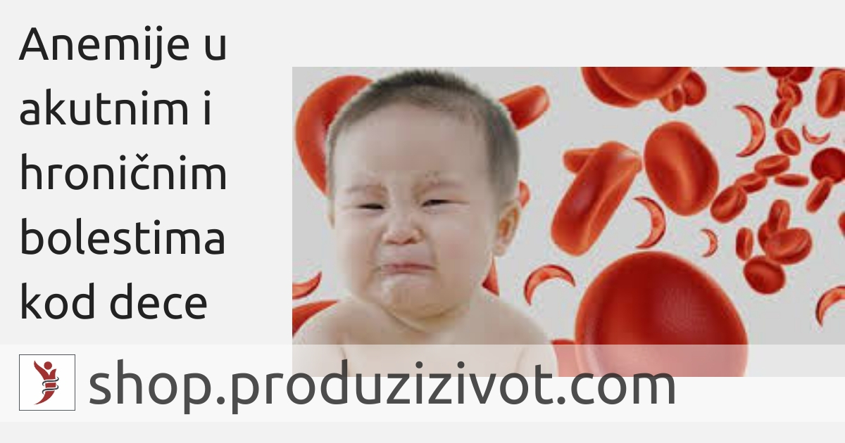 Anemije u akutnim i hroničnim bolestima kod dece; FOTO: https://www.pediatriconcall.com/articles/pediatric-hematology/anemia/anemia-introduction