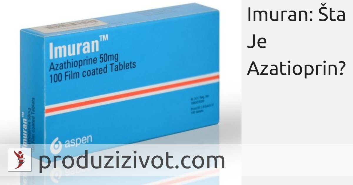 Imuran: Šta Je Azatioprin?; FOTO: https://m.indiamart.com/proddetail/imuran-tablet-20606220333.html