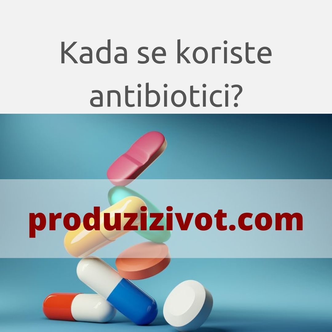 Kada se koriste antibiotici?