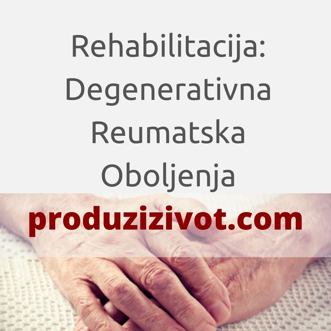 Lečenje: Degenerativna Reumatska Oboljenja